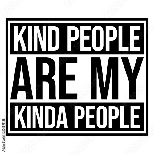 Фотография Kind People Are My Kinda People – a warm, witty celebration of the good ones