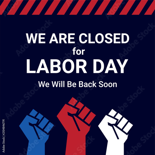 Flat vector illustration of a Labor Day square background featuring We Will Be Closed on Labor Day message with patriotic American flag elements, ideal for business announcements, social media, poster