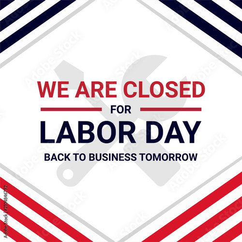 Flat vector illustration of a Labor Day square background featuring We Will Be Closed on Labor Day message with patriotic American flag elements, ideal for business announcements, social media, poster