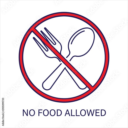 Fork and spoon icon inside a red circle with a slash communicates that no food is allowed inside.