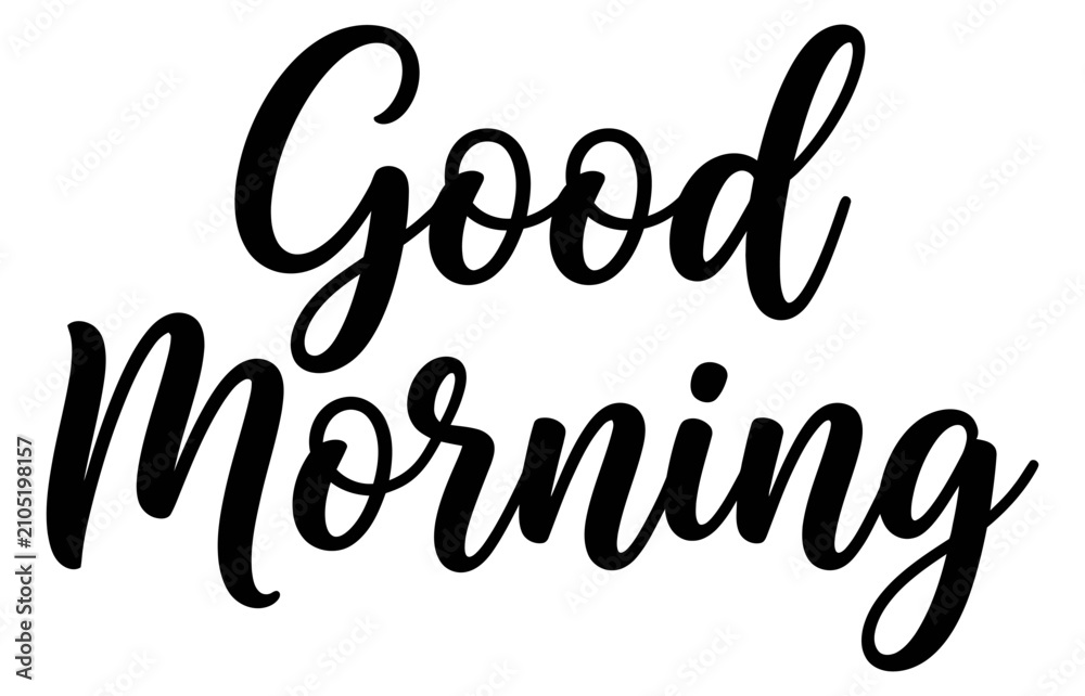 Fototapeta premium Elegant good morning calligraphy lettering with a flourishing script style on a white background for greeting cards and inspirational designs
