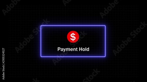 Digital payment hold notification alert with glowing neon blue frame and red dollar sign for financial transaction security, banking error, account freeze, or online commerce protection interface