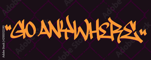 Quadro su tela Go anywhere lettering designed with orange graffiti tag typography style