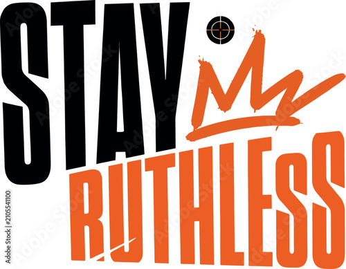 Obraz na plátně Stay Ruthless Streetwear Urban Graffiti Typography T-Shirt Design Crown Crosshai