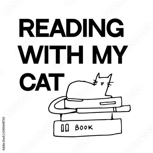Reading with my cat typography featuring a cat sitting on books. Minimalist hand drawn vector illustration for book lovers and reading themed designs.