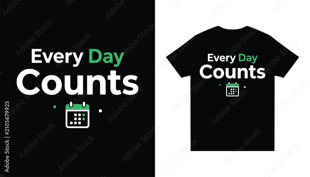 Naklejka premium Every Day Counts Motivational Calendar Shirt Design
