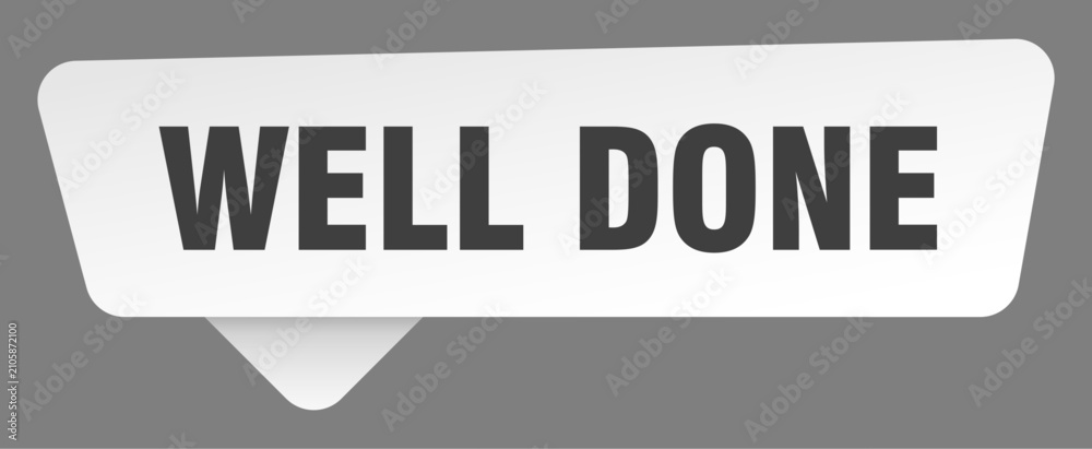 Obraz premium well done sign. well done white sticker isolated on gray background
