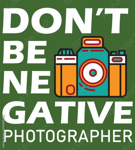 Fotografie Retro photography pun illustration with vintage camera, Don't Be Negative inspir