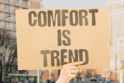 Bild auf Leinwand "Comfort Is Trend" Personal ease never goes out of style