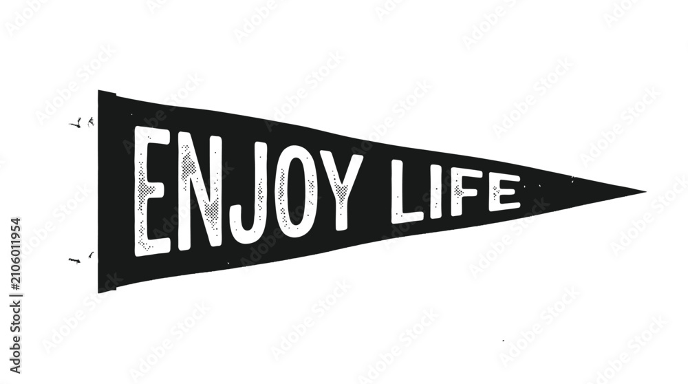 Fototapeta premium Enjoy Life pennant flag. Vintage style felt banner with motivational typography.