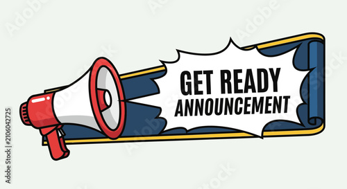 Megaphone with Get Ready Announcement Speech Bubble.