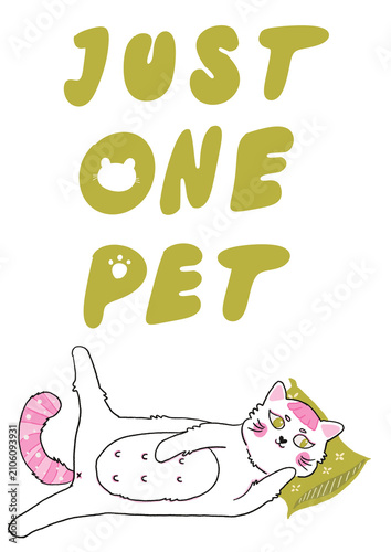 Adorable hand-drawn illustration of a playful cat lying on its back with the funny phrase 