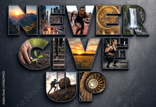 Motivational never give up text with inspiring images of nature sports and perseverance scenes