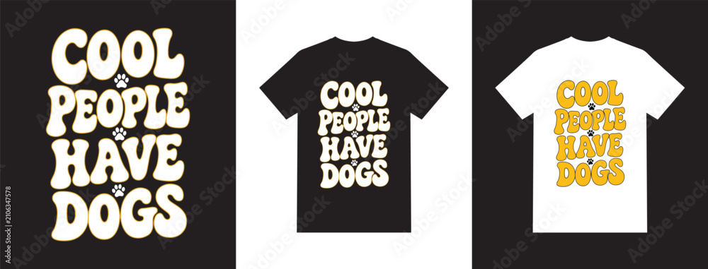 Fototapeta premium Cool people have dogs retro groovy 70s bubbly typography t-shirt design with cute paw prints for dog lover apparel