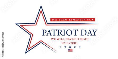 911 Patriot Day 25 Years Remembering