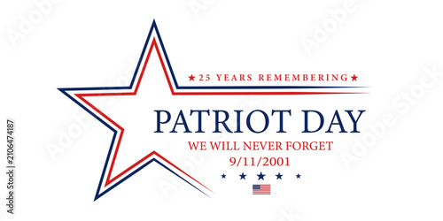 911 Patriot Day 25 Years Remembering