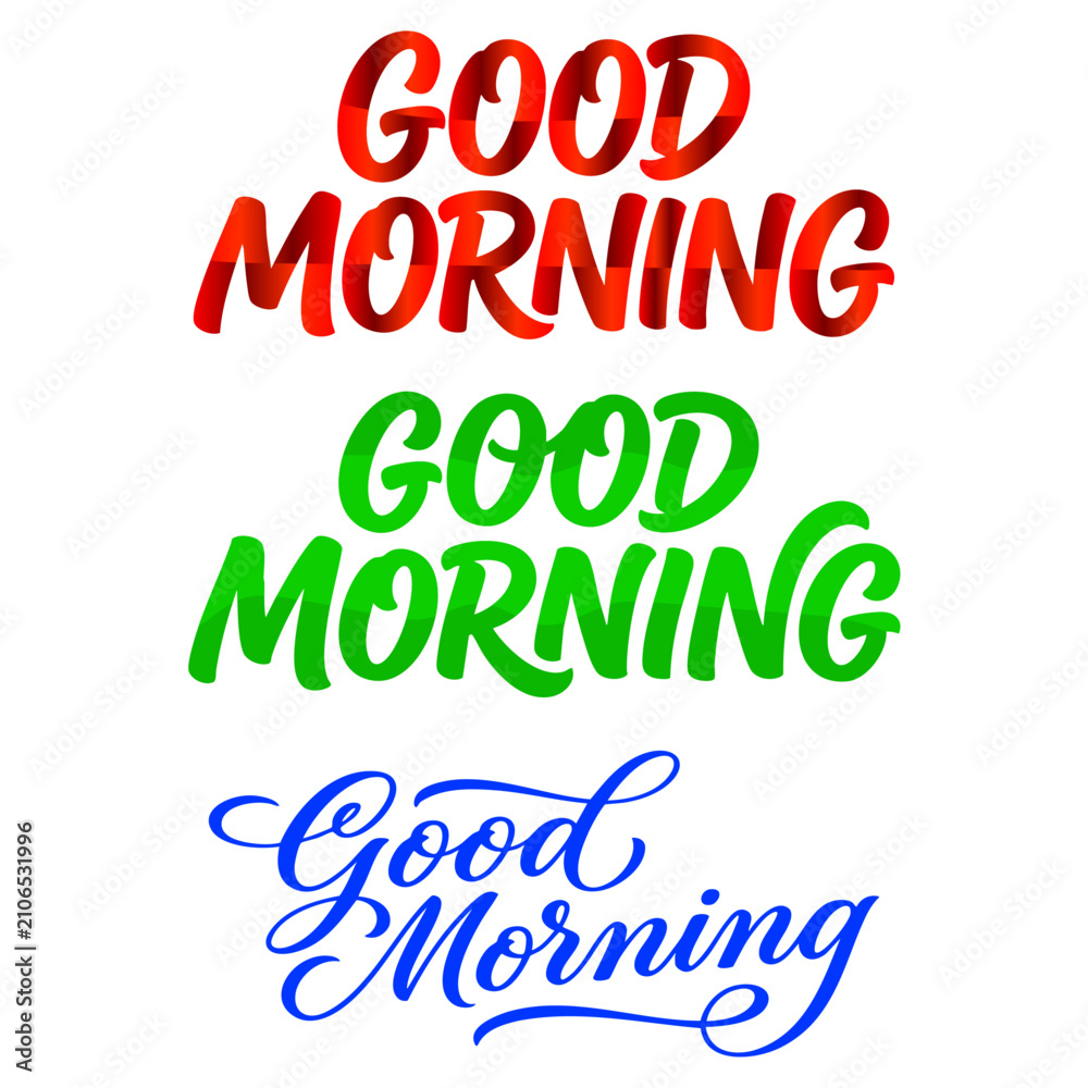 Naklejka premium Good Morning lettering text set with 3D red, green gradient and blue calligraphic script typography isolated on white background