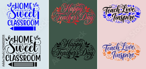 Teacher appreciation quotes and classroom slogans. Decorative typography for school projects.