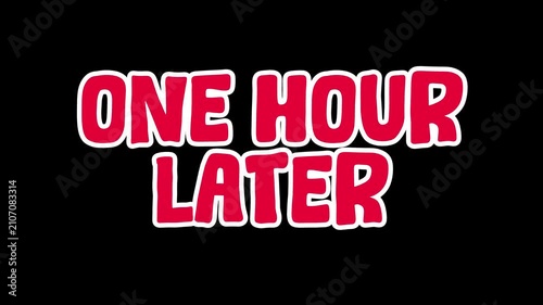 One Hour Later. Timing passing concept with text on black background. 4k