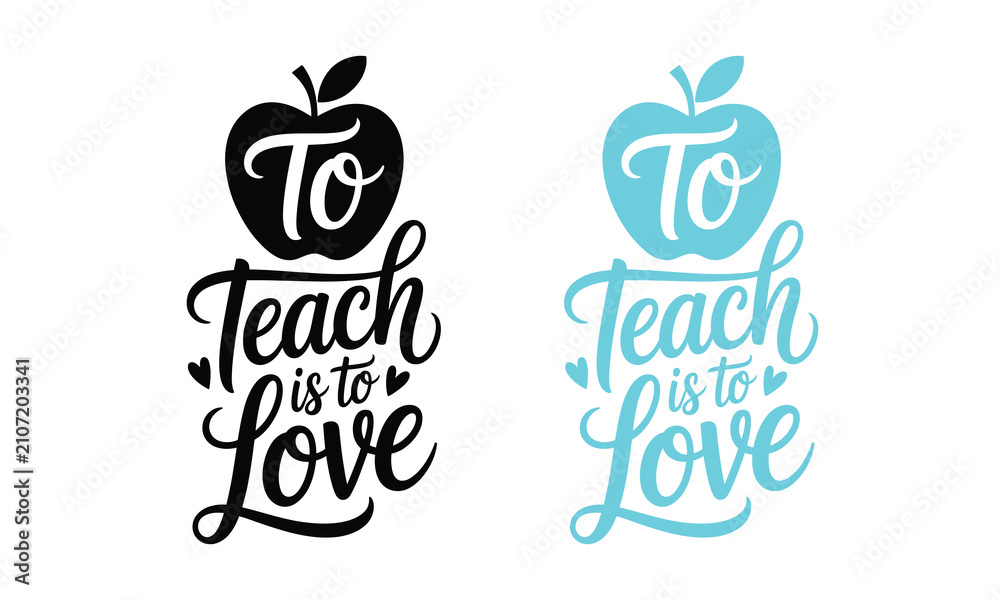 Obraz premium Inspirational 'to teach is to love' typography with apple illustration for educators and school supplies