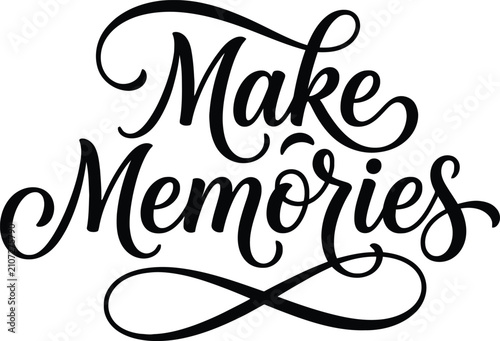 Make memories typography motivational quote with infinity symbol memories typography