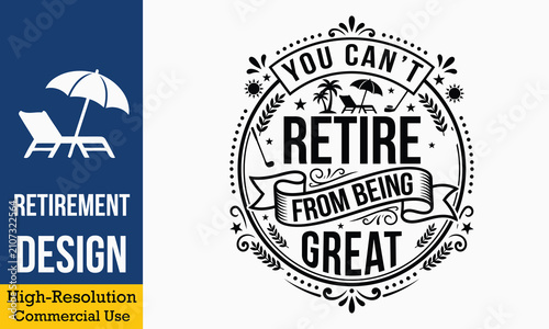 You Can Not Retire From Being Great - Retirement typography graphic with beach umbrella palm tree and golf ico