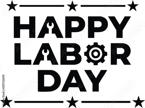 Happy labor day text with wrench, gear, and star bold black typography on a white background, for holiday celebration