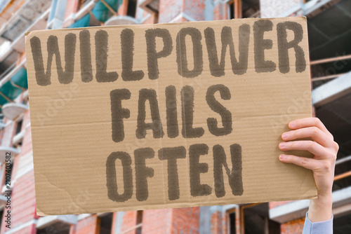 Foto "Willpower Fails Often" Self-control alone is rarely sufficient
