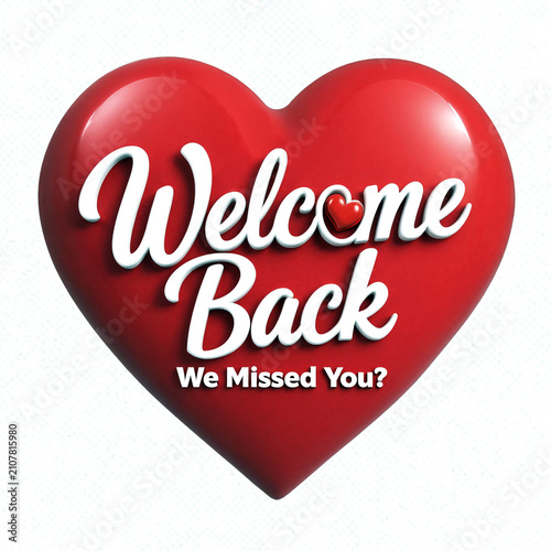 Heartfelt welcome back design with elegant white text and small heart accent isolated
