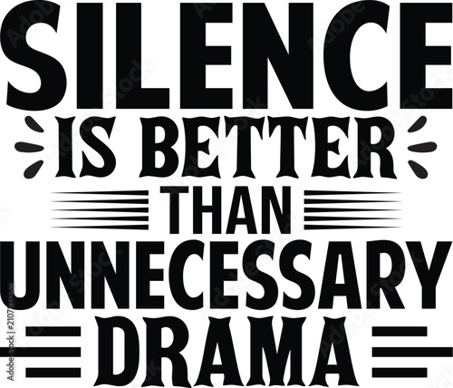 Foto Silence is better than unnecessary drama quote sign