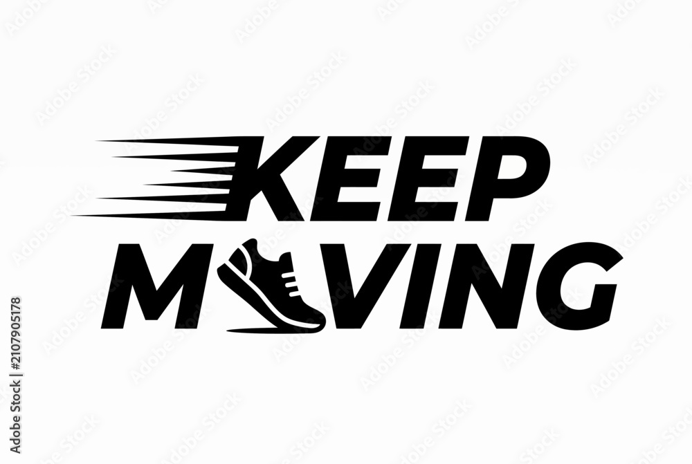 Fototapeta premium Keep Moving motivational typography, running shoe sneaker icon, fitness sports vector logo