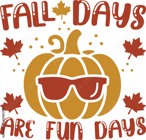 Fall Days  Are Fun Days 