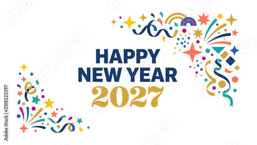 Happy New Year 2027: Festive fireworks, confetti, and streamers adorn a vibrant graphic celebrating the arrival of the new year, wishing joy and prosperity for 2027.