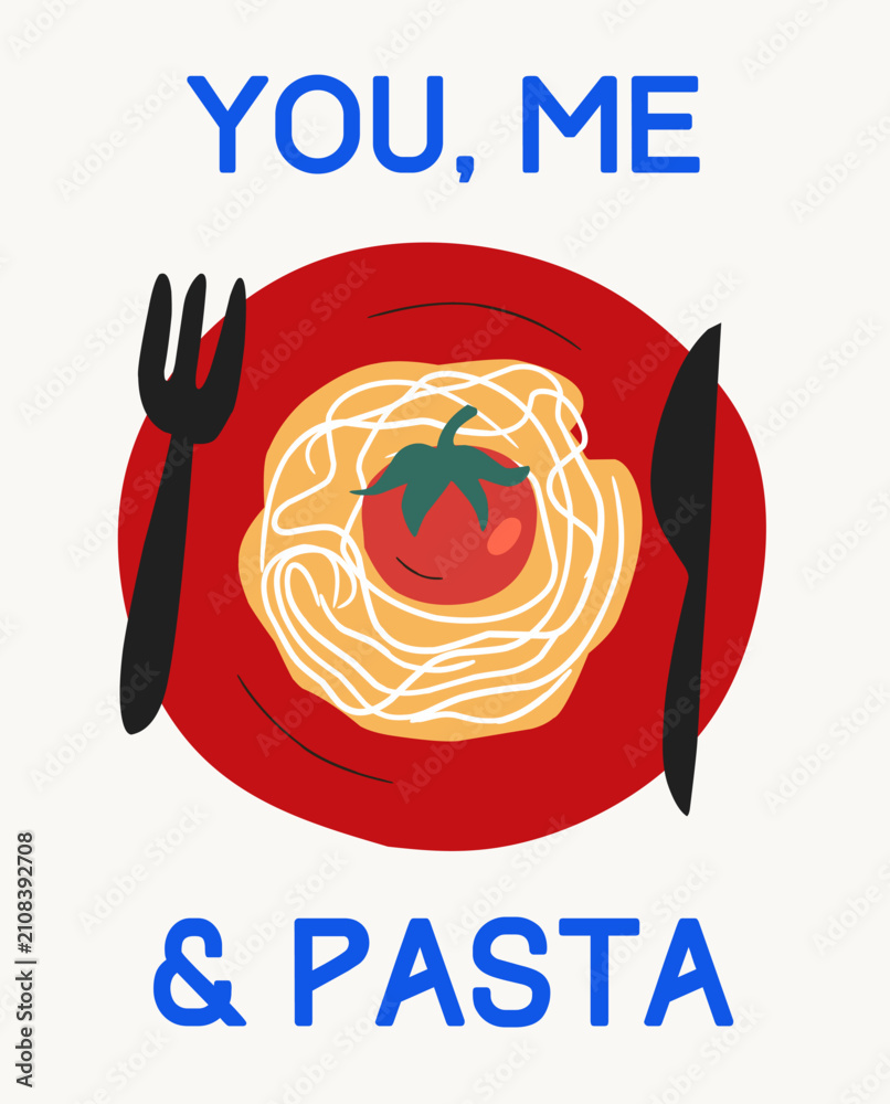 Fototapeta premium You Me and Pasta Poster Italian Summer Hand Drawn Flat Vector Illustration Spaghetti Tomato Red Plate Cutlery Mediterranean Food Kitchen Wall Art Decor