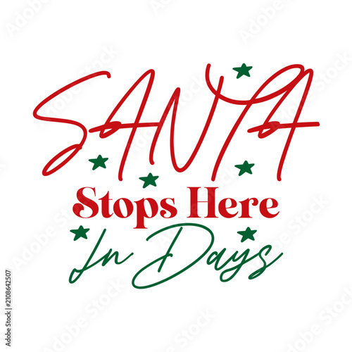 Santa Stops Here In Days 