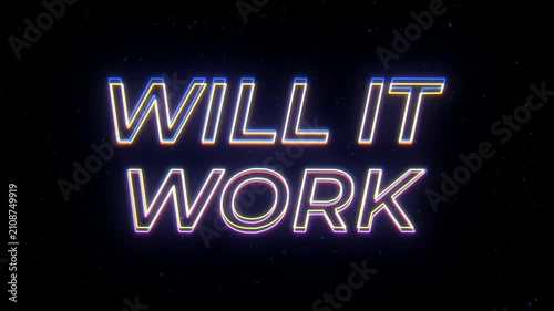 Will It Work Neon Sign Text with Classic Retro Theme