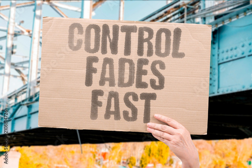 Canvas Print "Control Fades Fast" The illusion of mastery quickly disappears