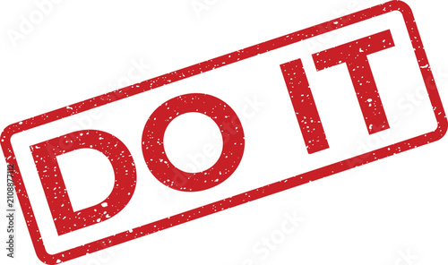 Konstfotografi Red grunge style rubber stamp with Do It message encouraging decisive action and