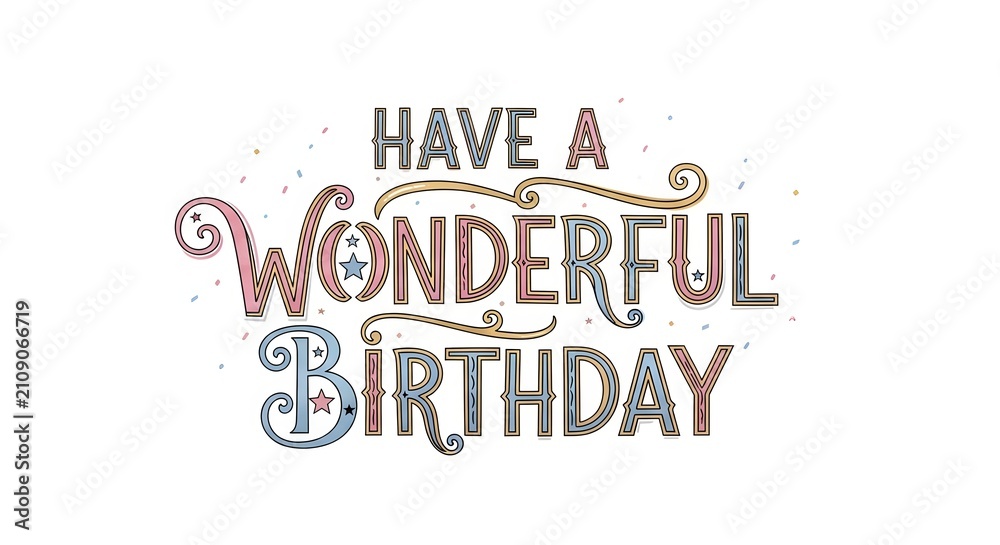 Obraz premium Typography design featuring the phrase Have a Wonderful Birthday in elegant cursive and block lettering.