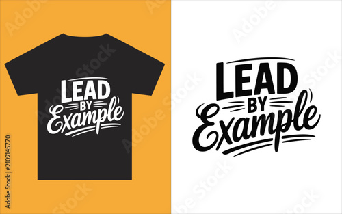 Принти на полотні Inspirational motivational quotes lead by example typography design on tshirt an