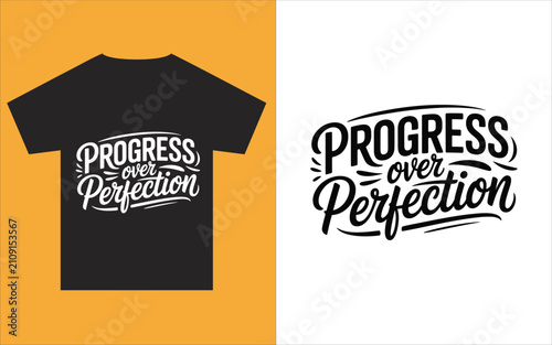 Progress over perfection motivational phrase on tshirt and text  inspirational quote for self improvement