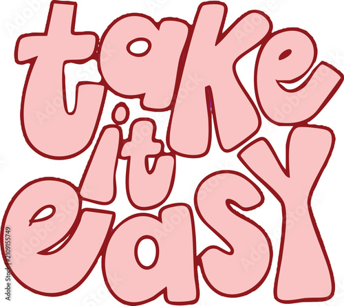 Foto Minimal typography featuring the phrase Take It Easy