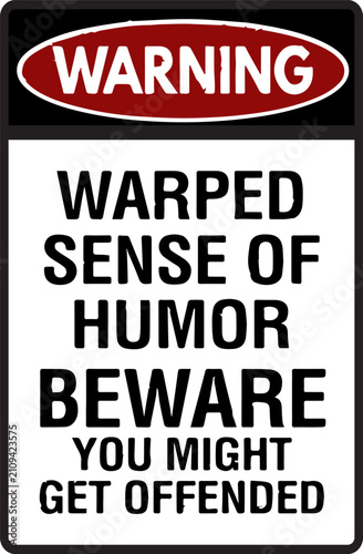 Cuadro en lienzo Warning Warped Sense Of Humor Beware You Might Get Offended Funny Sign