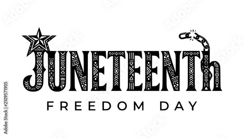 Juneteenth freedom day lettering design with tribal patterns and broken chain on white background