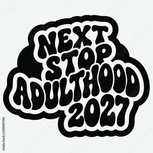 Quadro su tela Next stop adulthood 2027 graduation theme design with typography graduation adul