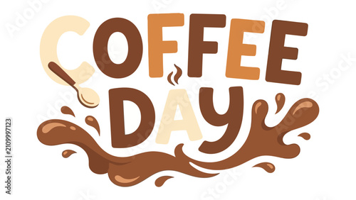 Photos Coffee Day celebration illustration: A vibrant and playful illustration with the words COFFEE DAY in stylized letters, surrounded by splashes of coffee and a spoon