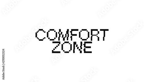 Modern comfort zone motivational typography vector design. Bold pixel art style text for personal growth and success mindset graphics.