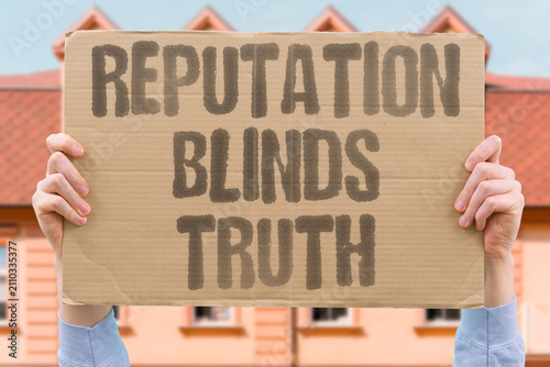 Фотография "Reputation Blinds Truth" Good name can obscure wrongdoing