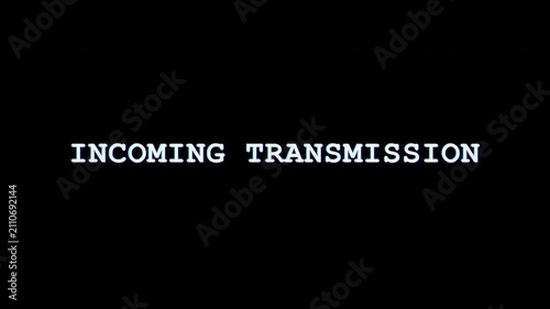 Glitchy incoming transmission text on black background 4k
