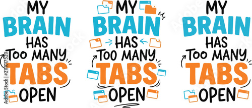My Brain Has Too Many Tabs Open Funny Tech Quote Typography Vector Design